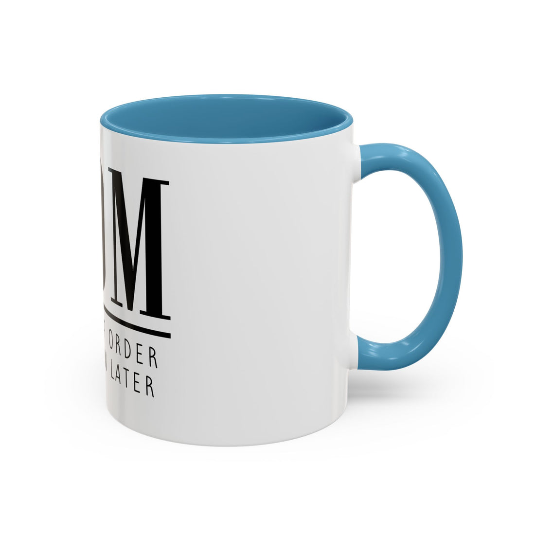 Coffee Mug - Mom is Out of Order Design