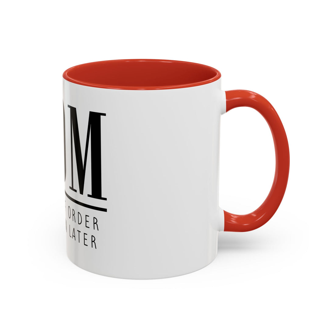 Coffee Mug - Mom is Out of Order Design