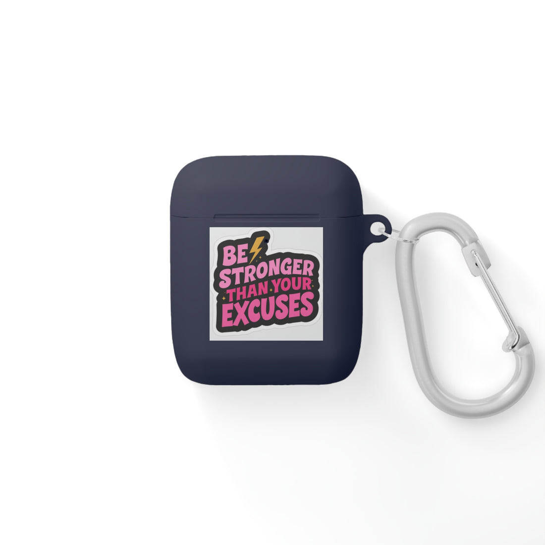 Be Stronger Than Your Excuses AirPods and AirPods Pro Case Cover