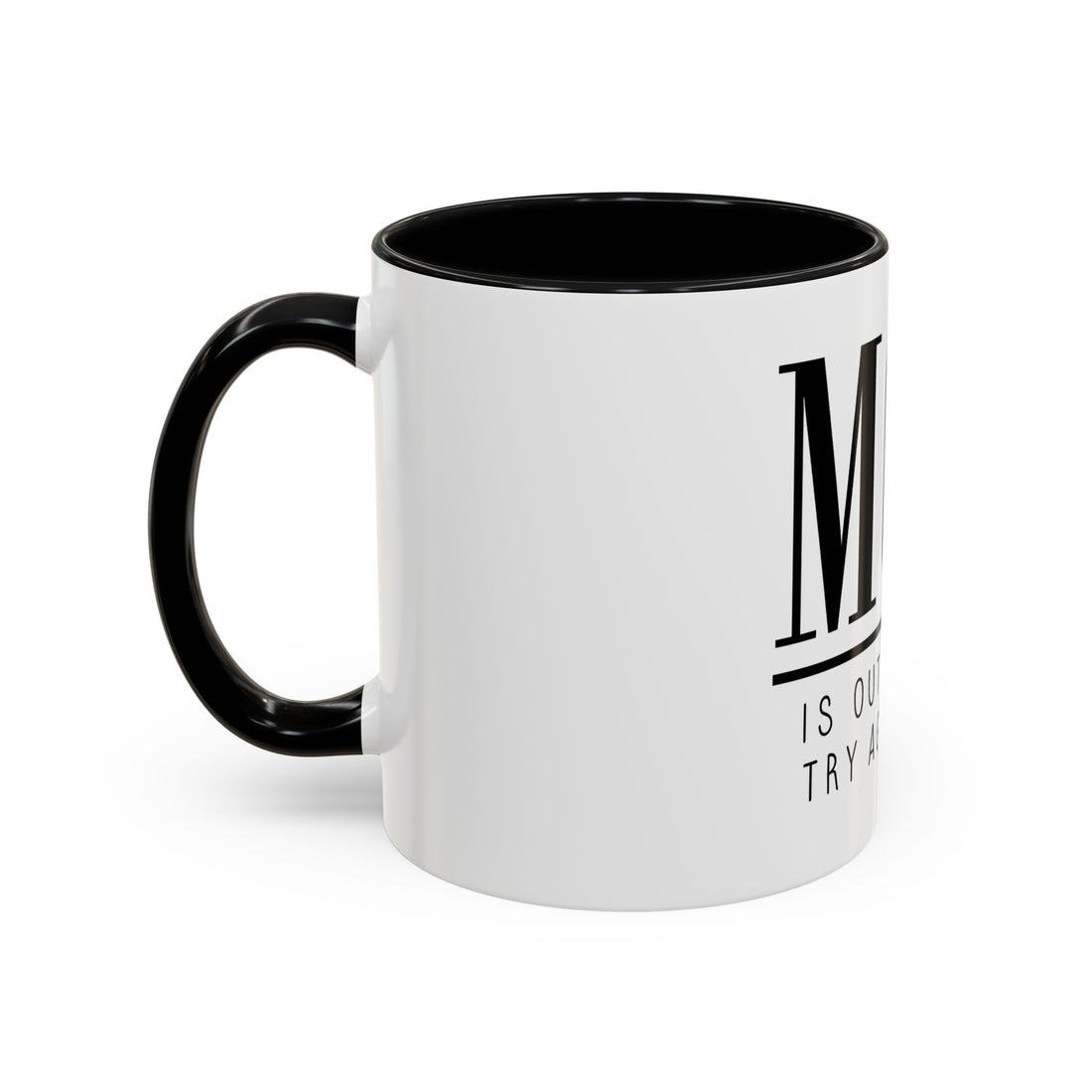 Coffee Mug - Mom is Out of Order Design