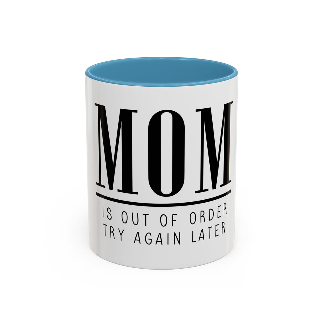 Coffee Mug - Mom is Out of Order Design