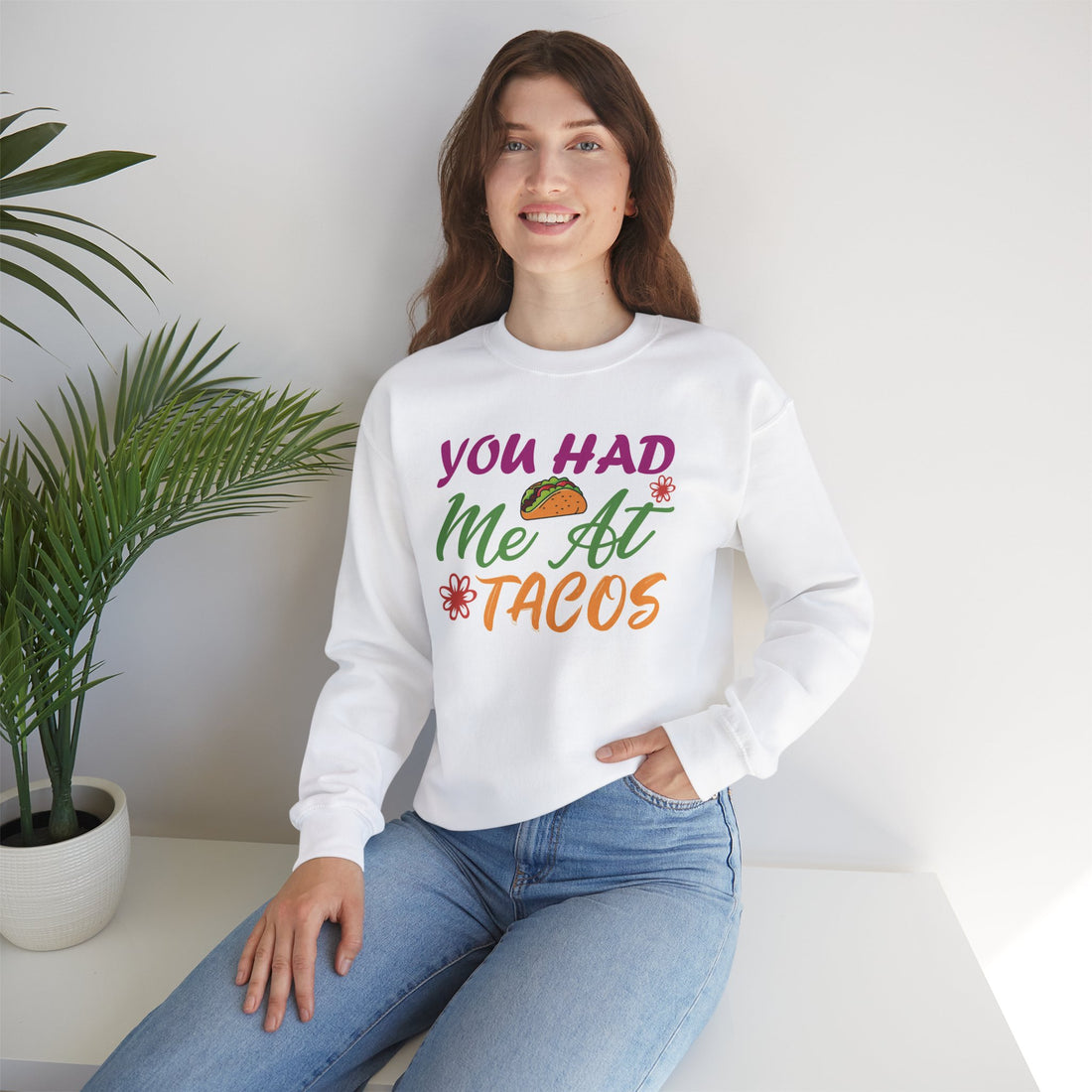 You Had Me At Tacos SweatShirt