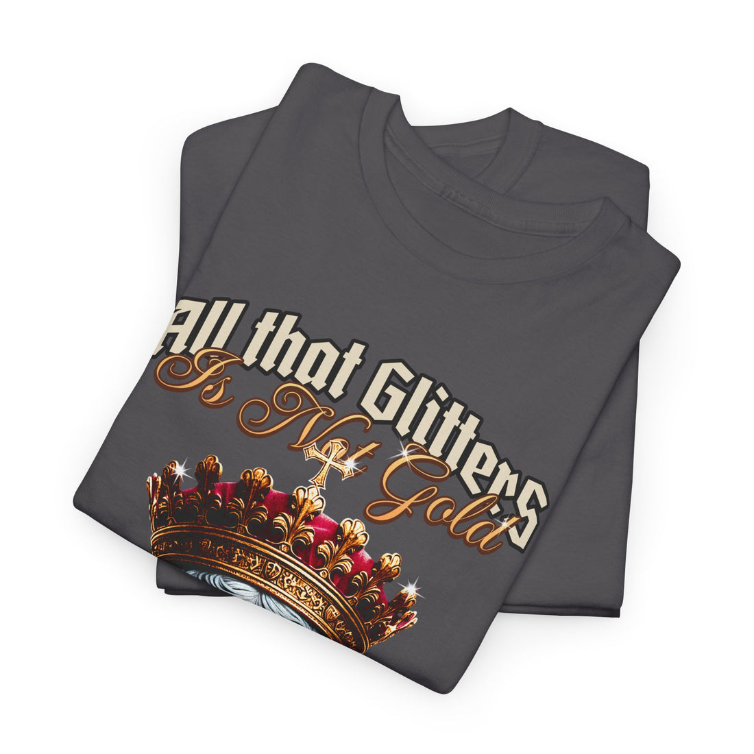 All That Glitters Is Not Gold Tee