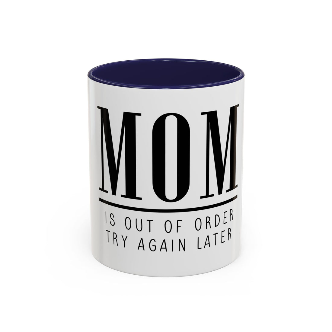 Coffee Mug - Mom is Out of Order Design