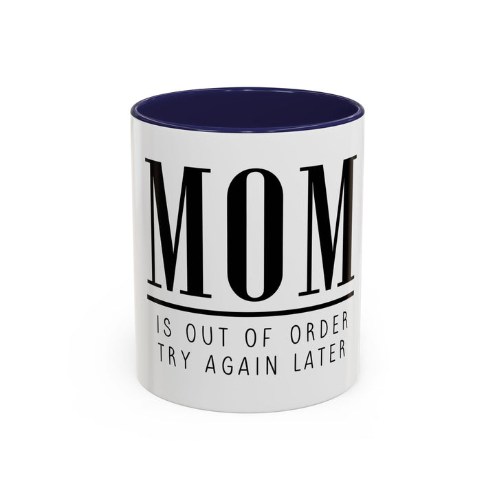 Coffee Mug - Mom is Out of Order Design