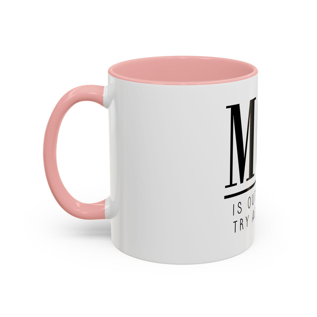 Coffee Mug - Mom is Out of Order Design