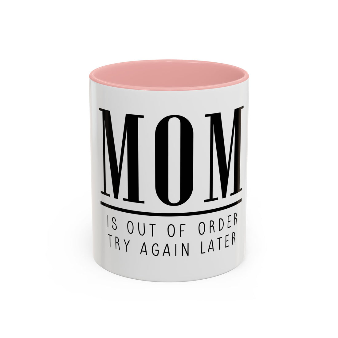 Coffee Mug - Mom is Out of Order Design