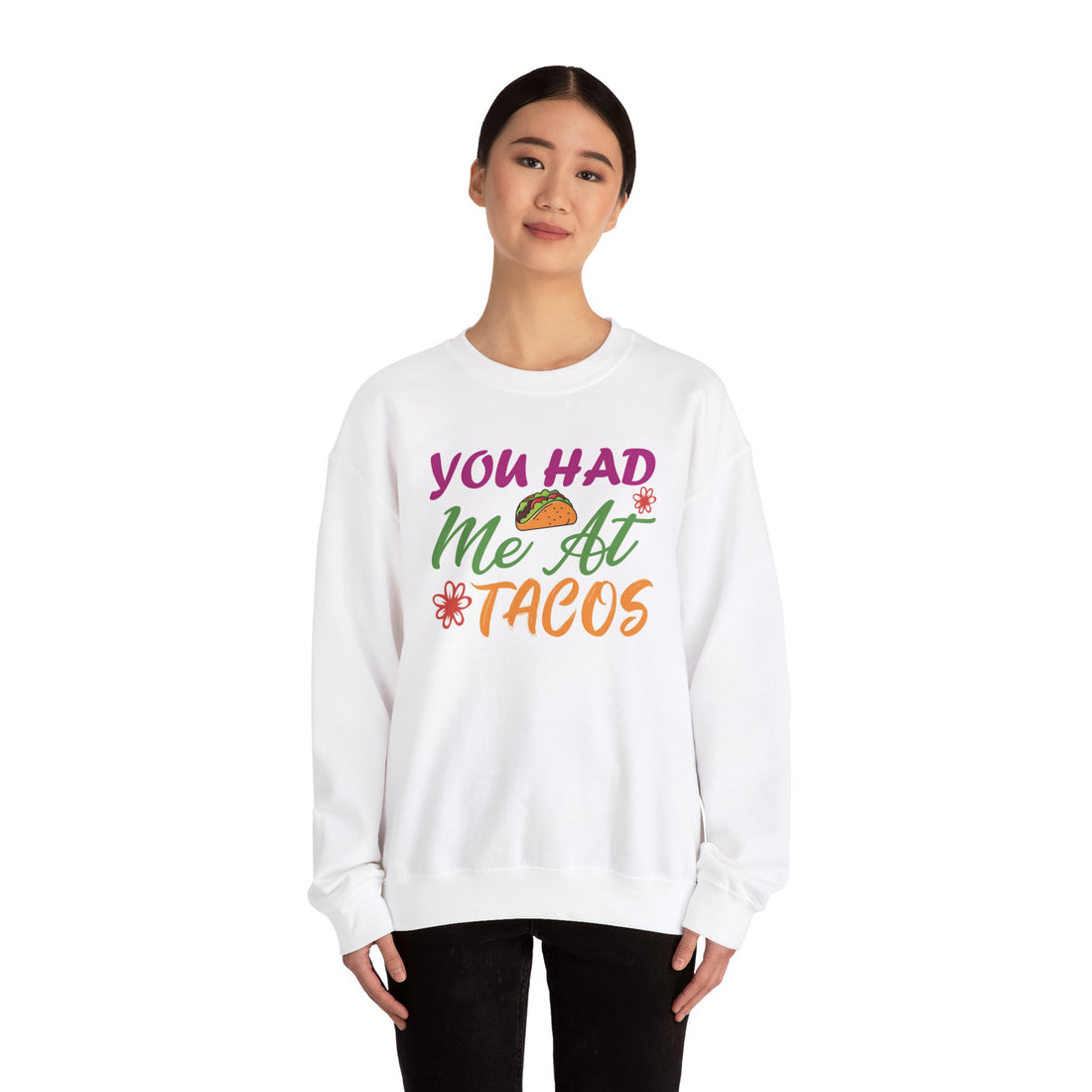 You Had Me At Tacos SweatShirt