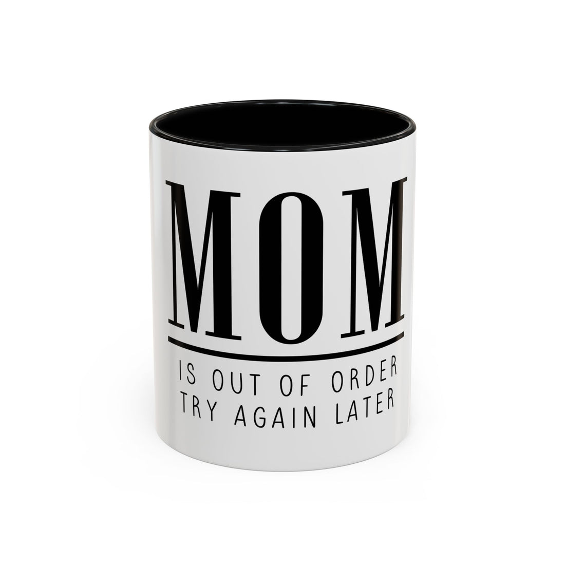 Coffee Mug - Mom is Out of Order Design